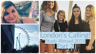 London’s Calling | Study Abroad 2018 Part 2