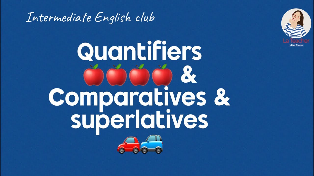 N16. Quantifiers & Comparatives and superlatives - YouTube