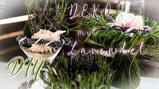 Duftend mediterrane TischDEKO Varianten DIY | mit Lavendel