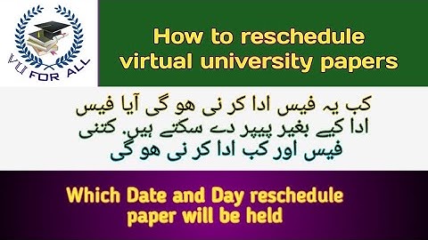 How to reschedule virtual university papers