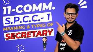 SPCC Chapter 1: Meaning & Types of Secretary | Class 11 Commerce | Full Explanation | Prof. VS
