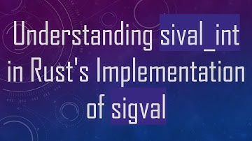 Understanding sival_int in Rust