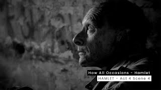 How All Occasions - Hamlet - Act 4 Scene 4 - SUBTITLED