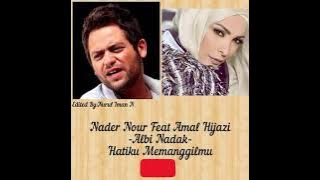 Nader Nour Feat Amal Hijazi-Albi Nadak