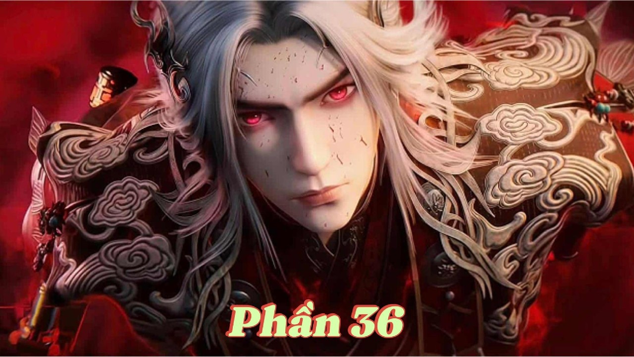 Bố già cân cả giới tu tiên 36