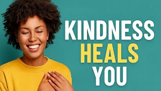 The Surprising Health Benefit of Kindness