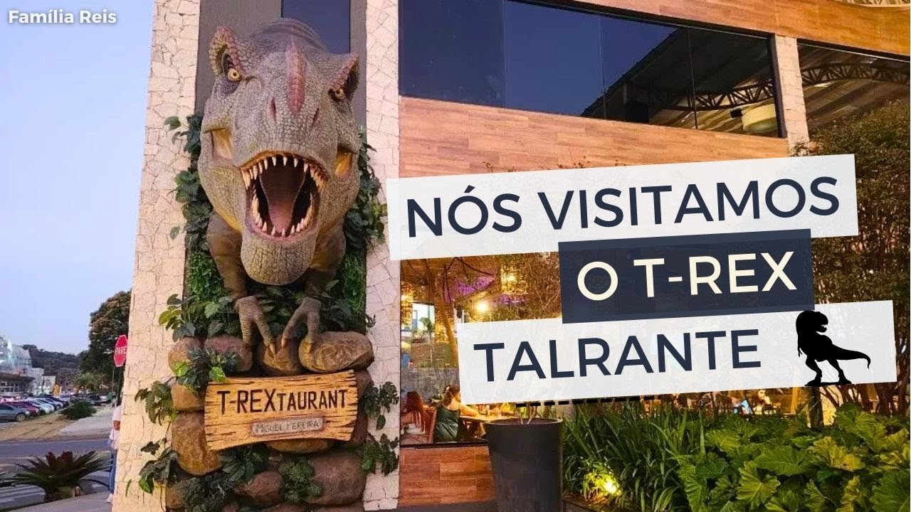 T-REX TALRANTE - Miguel Pereira  |  Família Reis