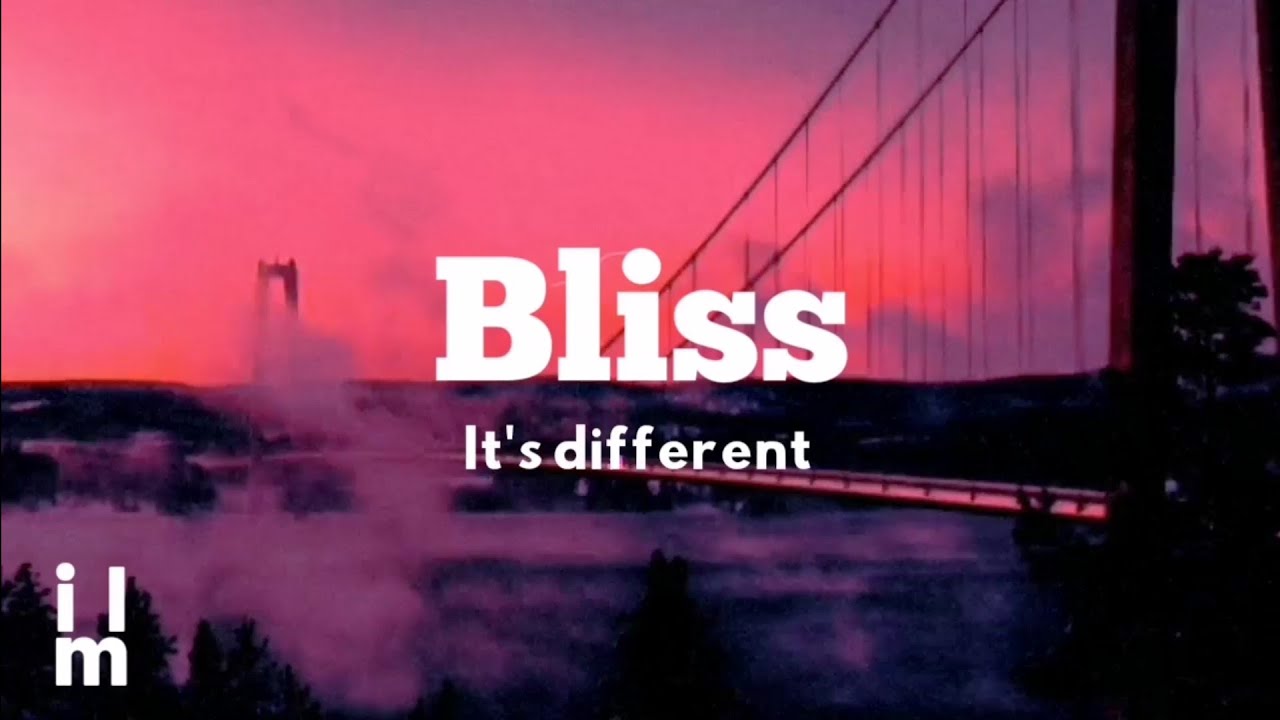 it's different, internet girl — Bliss ( Lyrics )