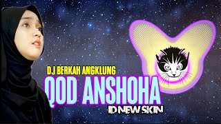 DJ QOD ANSHOHA - VOC. NASWA Versi ANGKLUNG SLOW berkah untuk istirahat by ID NEW SKIN