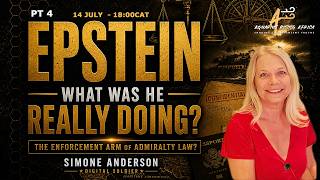 EPSTEIN | What Was He REALLY Doing? The Enforcement Arm of Admiralty Law? with Simone Anderson -Pt 4