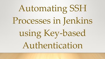 Automating SSH Processes in Jenkins using Key-based Authentication