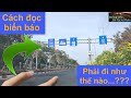 Cách đọc biển báo chính xác, dễ hiểu khi tham gia giao thông thực tế - Thầy Tâm