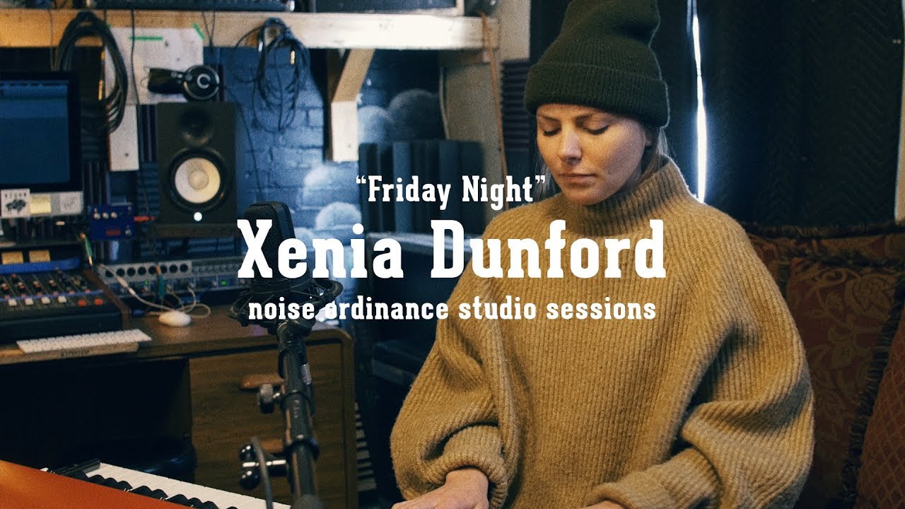 Xenia Dunford - Friday Night | Noise Ordinance Studio Sessions