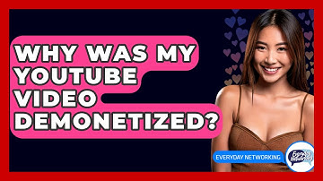 Why Was My YouTube Video Demonetized? - Everyday-Networking