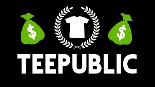 TeePublic | Everything you need to know in 8 mins