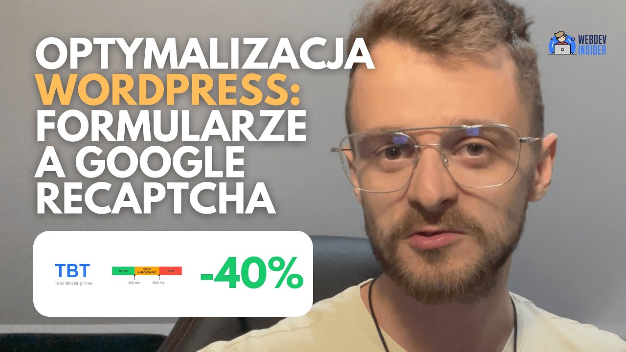 Laboratorium Wydajności #5: optymalizacja TBT w formularzach z Google Recaptcha w Wordpressie