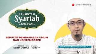 Konsultasi Syariah - Seputar Pembahasan Umum | Ust. Aswanto Muhammad Takwi, Lc., M.A.