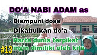 #13 DO'A NABI ADAM AS , agung sekali faidahnya.