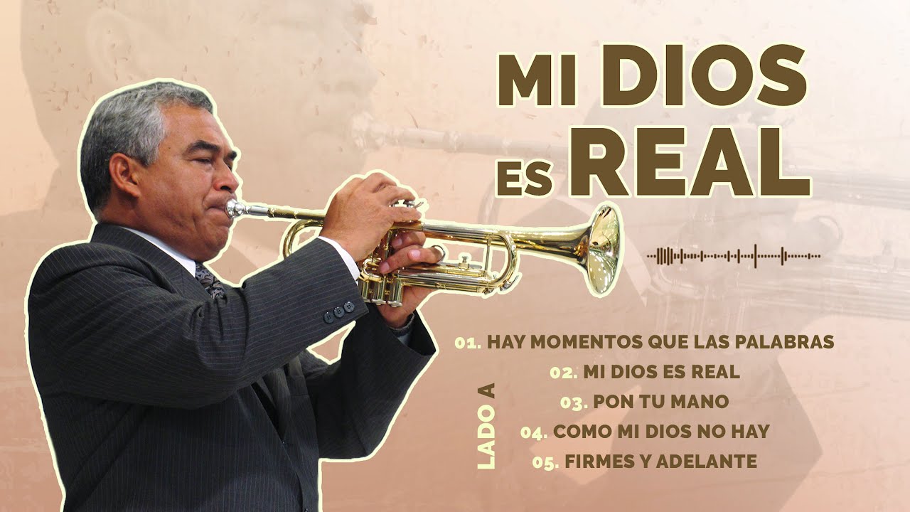 Mi Dios es Real - Ps. Samuel Mejia - Trompeta LADO A