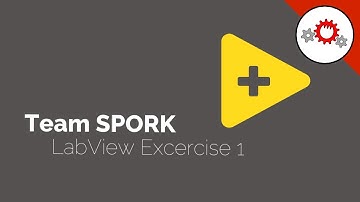 Team SPORK Labview Tutorial Excersises - Excercise 1