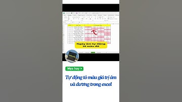 Phần 90. Mẹo hay - Tô màu giá trị âm và dương trong excel #shorts