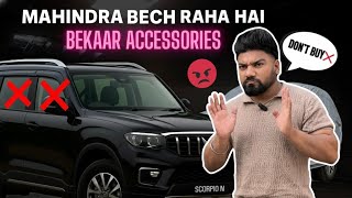 Scorpio N Accessories You Should Never Buy 🚫 | Mahindra Bech Raha Hai Bekaar Accessories! |