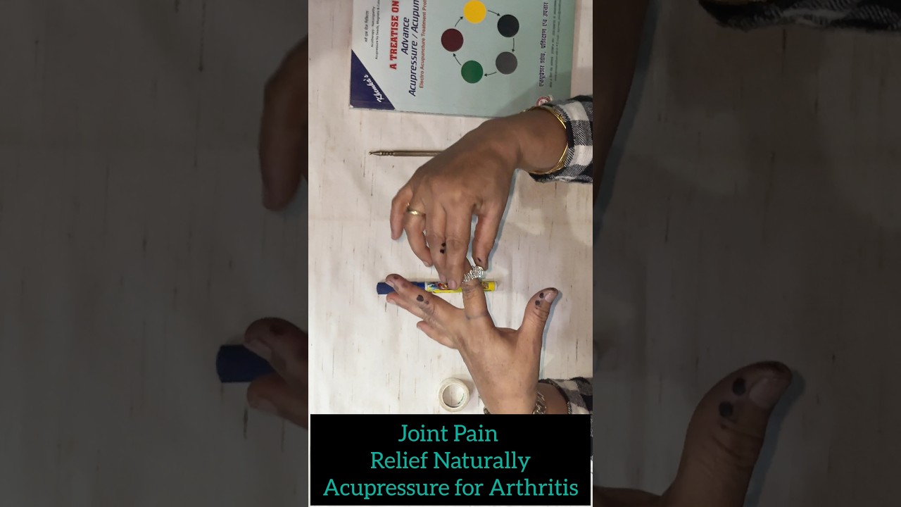 Arthritis Pain Relief Naturally | Best Acupressure Points for Joint Pain & Stiffness 