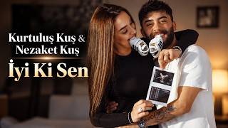 Kurtuluş Kuş & Nezaket Kuş - İyi Ki Sen 2026 Trend Şarkılar