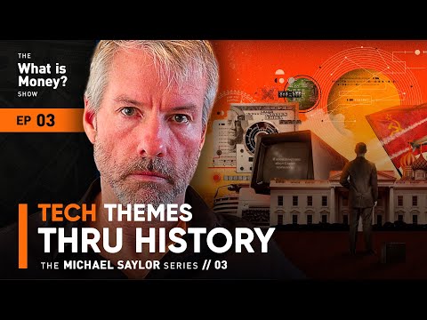 Tech Themes thru History—Harder, Smarter, Faster, Stronger | The Saylor Series | Episode 3 (WiM003) Tech Themes thru History—Harder, Smarter, Faster, Stronger | The Saylor Series | Episode 3 (WiM003)