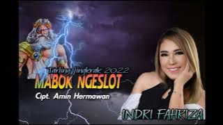 MABOK NGESLOT//INDRI FAHRIZA//SINGLE TERBARU 2022