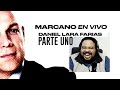 MARCANO EN VIVO | PARTE 1 con Daniel Lara Farías  (05/18/2020)