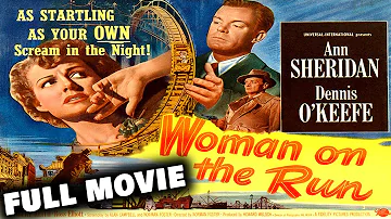 WOMAN ON THE RUN (1950) | Ann Sheridan | Full Length Crime Noir Movie | English