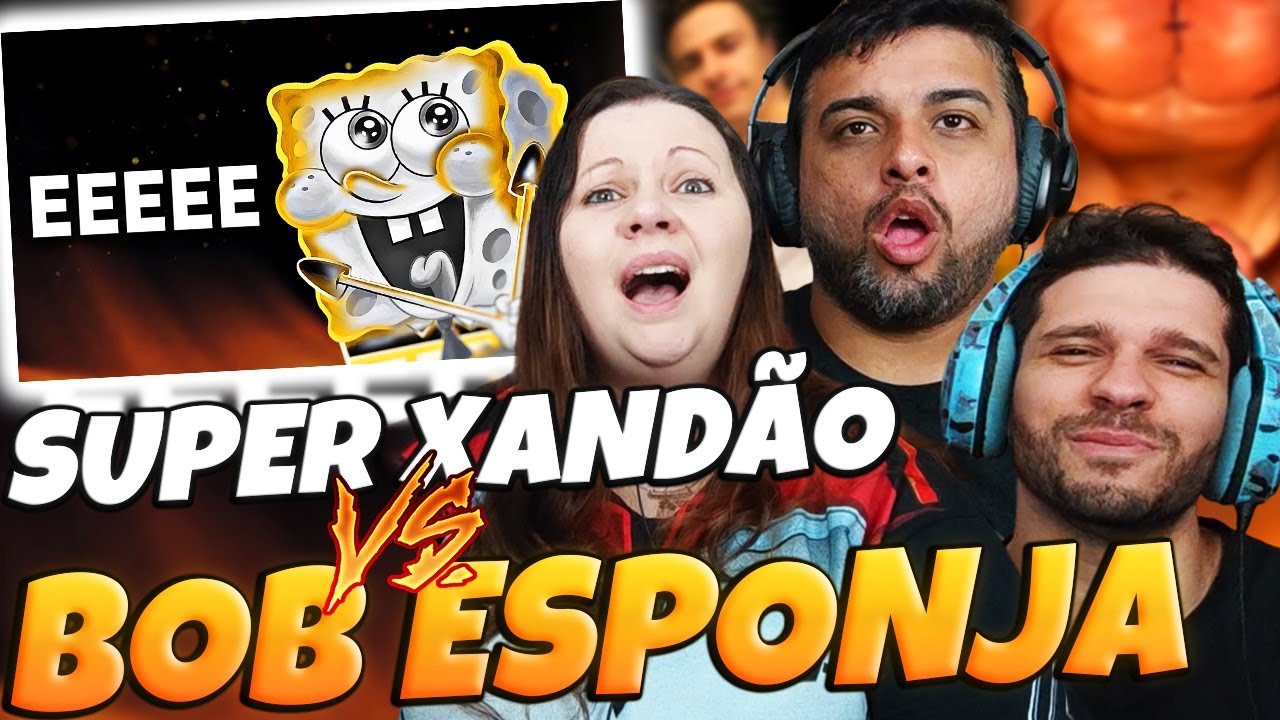 [XanXan Nervosinho] BOB ESPONJA O MAIOR INIMIGO DO SUPER XANDÃO | Family Reacts