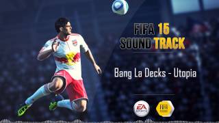 Bang La Decks - Utopia (FIFA 15 Soundtrack) Resimi