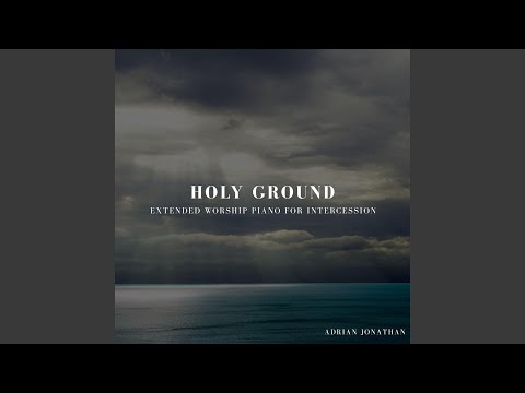 Holy Ground (Extended Worship Piano for Intercession) cover
