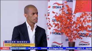 OROMIA11: DISCUSSION WITH TIGER WORKU AUTHOR AND CANDIDATE FOR MINNEAPOLIS CITY COUNCIL WARD 6.