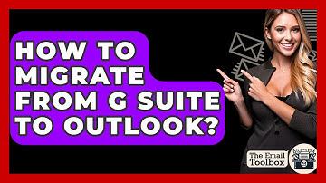 How To Migrate From G Suite To Outlook? - TheEmailToolbox.com