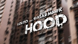 LOLITO feat. Sugar MMFK  - Hood  (prod. by Swerve)