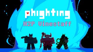 PHIGHTING! | How 2 Play Vinestaff Guide