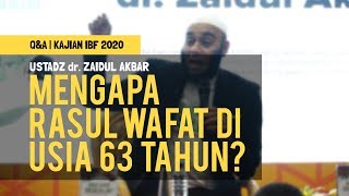 'Mengapa Rasulullah Wafat di Usia 63 Tahun?' | Ust dr. Zaidul Akbar | Q&A KAJIAN IBF 2020