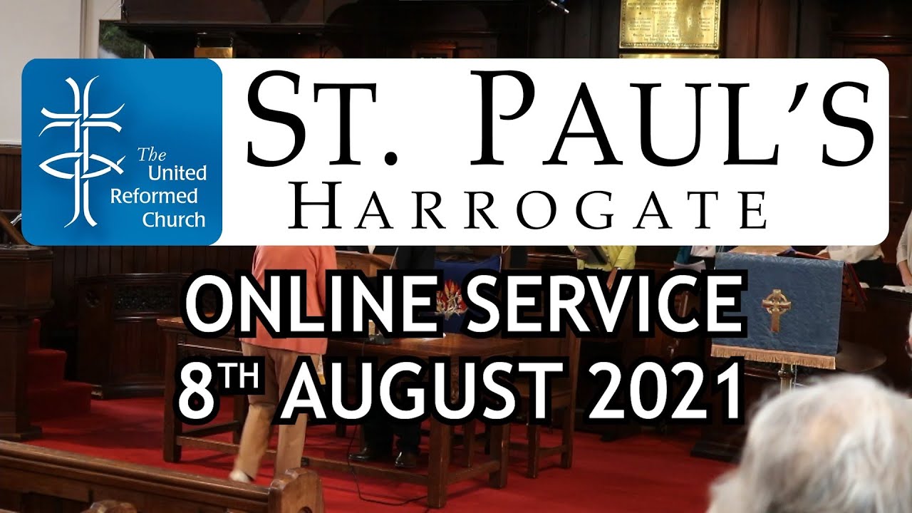 Sunday 8th August St Paul's URC Harrogate Online Service YouTube