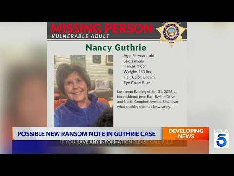 Authorities investigate new ransom note in Nancy Guthrie case