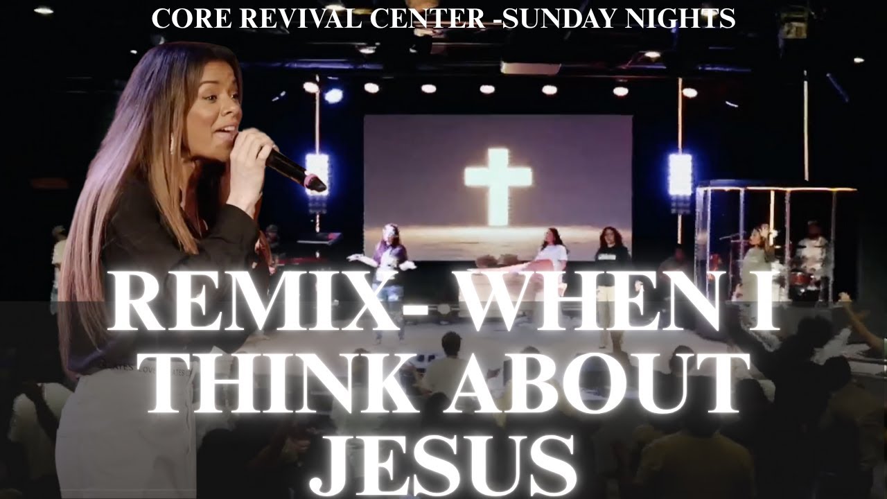 REMIX- When I Think About Jesus & All He's Done for ME!