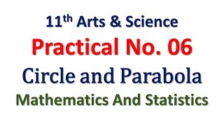 Practical No. 06 | Circle and Parabola | 11th Math | Art and Science | Hence The Solution