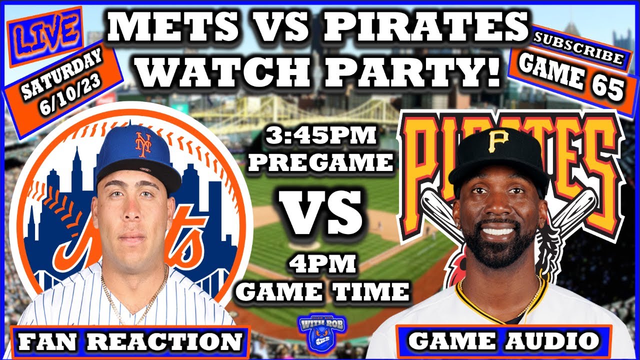 New York Mets vs Pittsburgh Pirates Watch Party 6-10-23 Game 65 Mets Game Mets vs Pirates