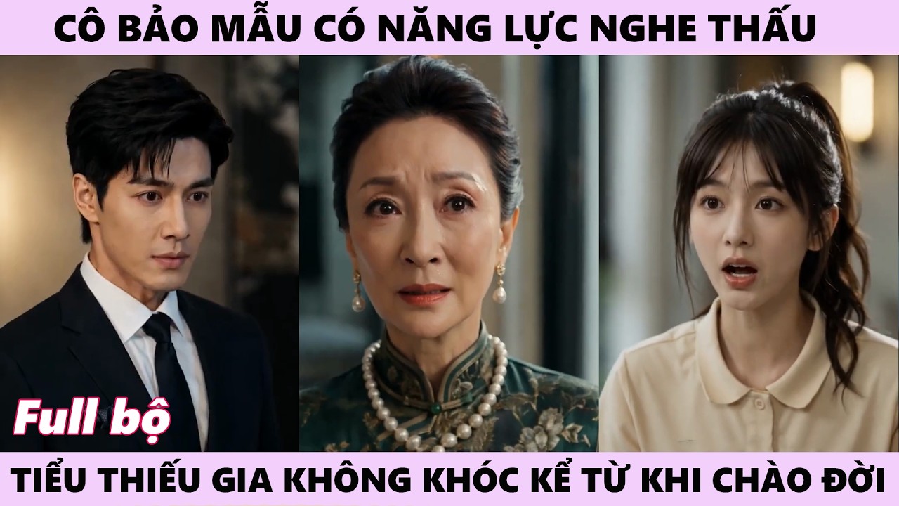 Cô Bảo Mẫu Có Năng Lực Nghe Thấu Tiếng Lòng Tiểu Thiếu Gia, Từ Khi Chào Đời Chưa Bao Giờ Ngừng Khóc