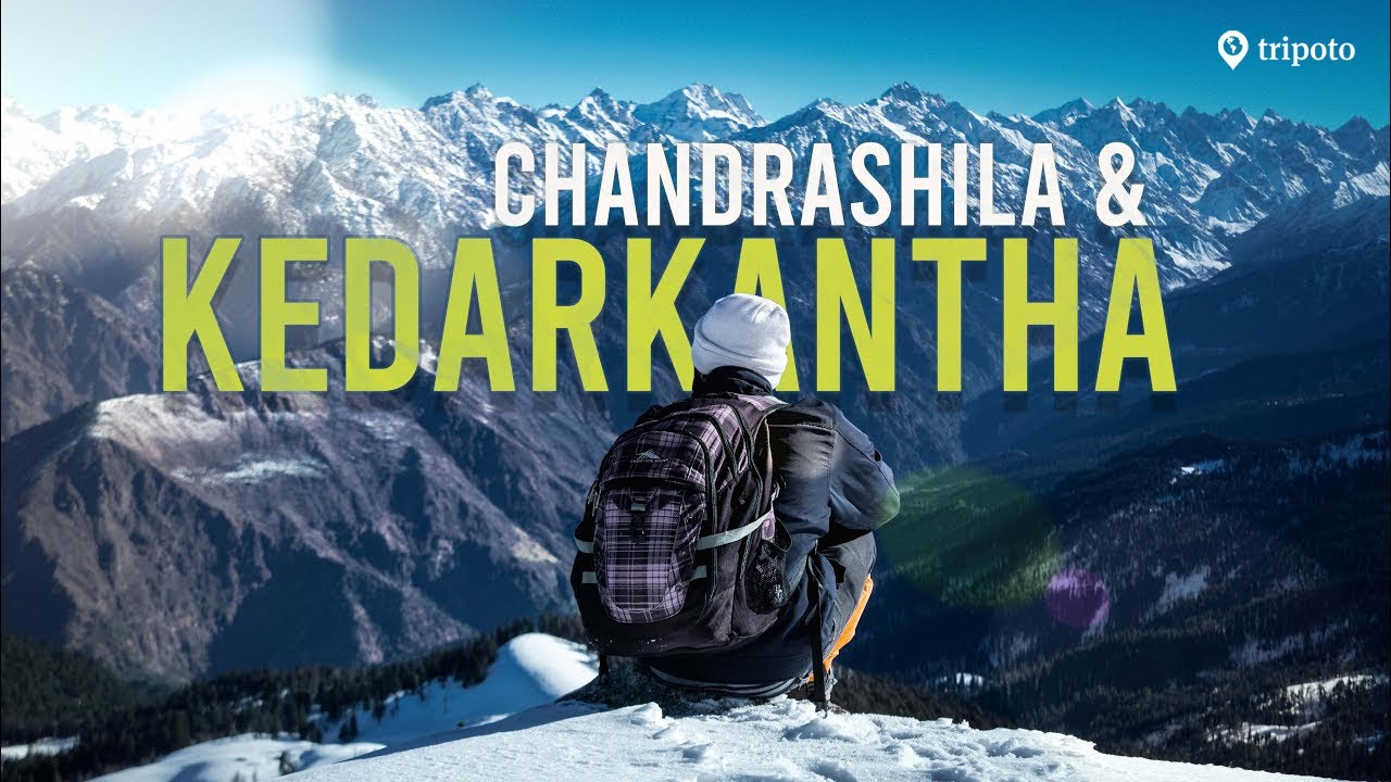 Experience Trekking in Uttarakhand Himalayas | Kedarkantha & Chandrashila | Ultimate Travel Guide
