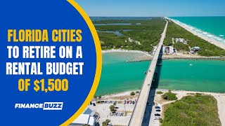 9 Best Florida Cities To Retire on a Rental Budget of $1,500 or Less Wealth