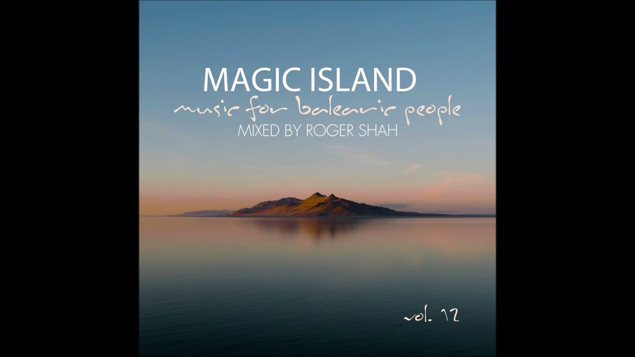 Roger Shah ✧ Magic Island Vol 12 (Continuous Mix 1) [Magic Island Records - Black Hole Recordings]