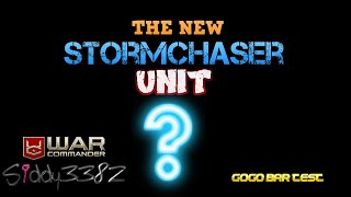 War - Commander - Is This the New Stormchaser Unit SHIT IF IT IS...